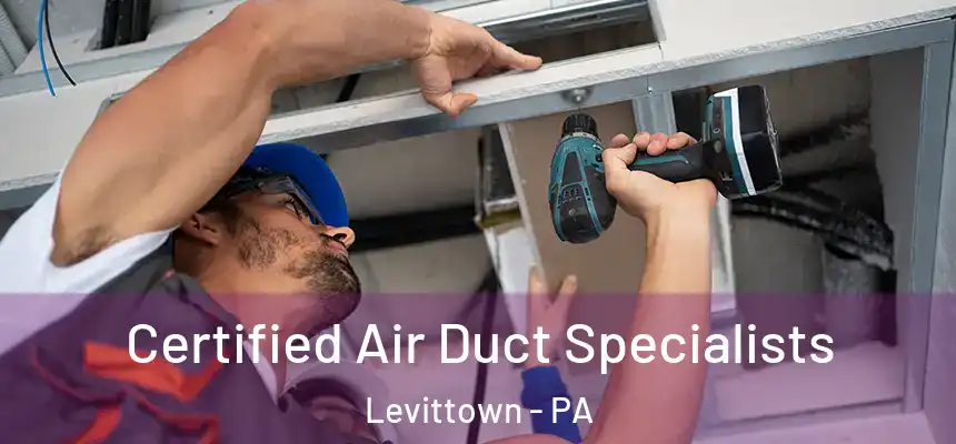  Certified Air Duct Specialists Levittown - PA