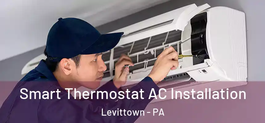  Smart Thermostat AC Installation Levittown - PA